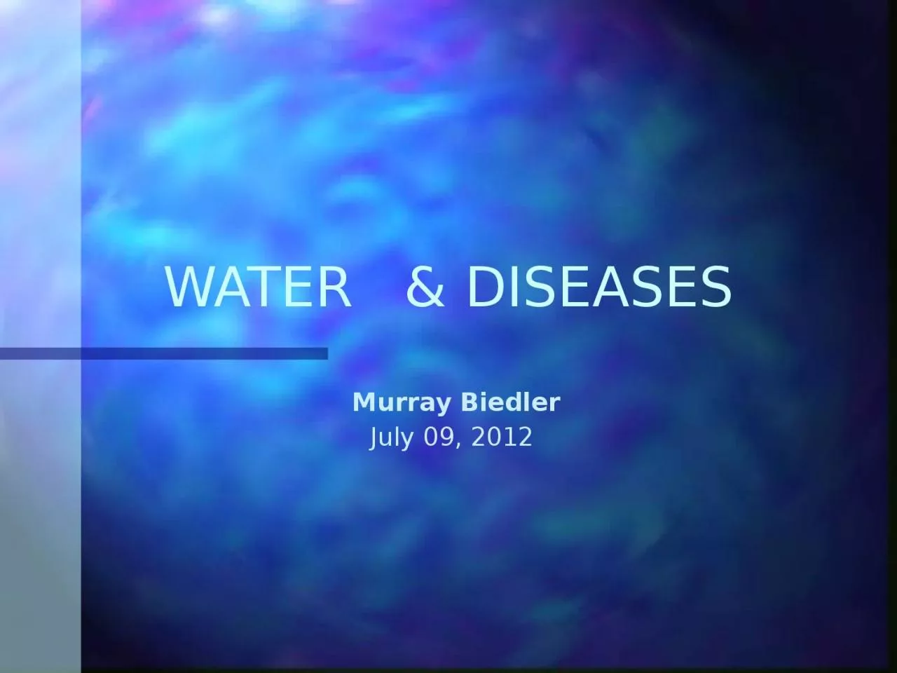 WATER	 & DISEASES Murray Biedler