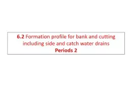 6.2  Formation profile for bank and cutting including side and catch water drains