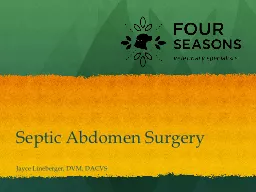 Septic Abdomen Surgery Jayce Lineberger, DVM, DACVS