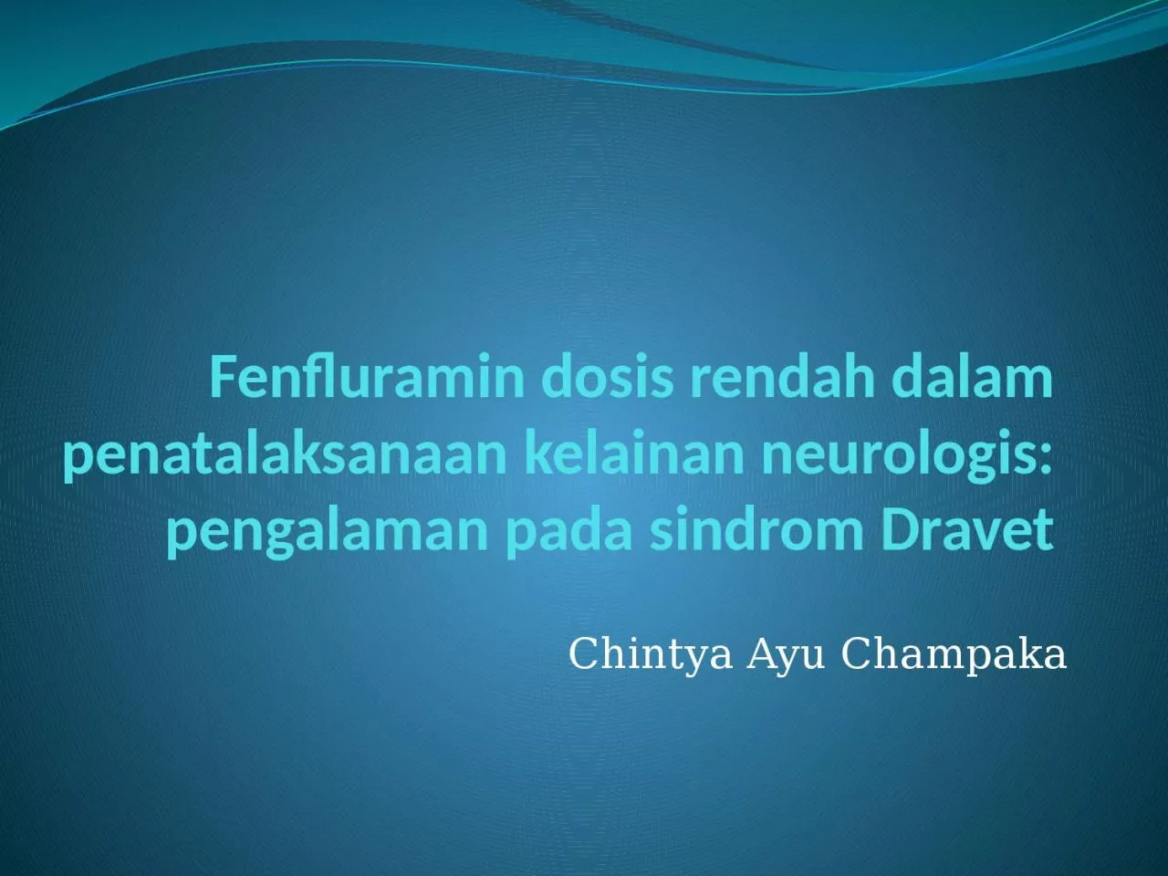 PPT-Fenfluramin dosis rendah dalam penatalaksanaan kelainan neurologis: pengalaman pada sindrom