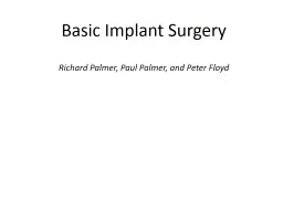 Basic Implant Surgery Richard Palmer, Paul Palmer, and Peter Floyd