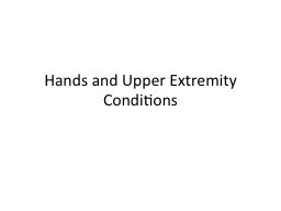 Hands and Upper Extremity Conditions