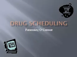 Drug Scheduling Forensics/O’Connor