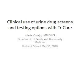 Clinical use of urine  drug screens and testing options with TriCore