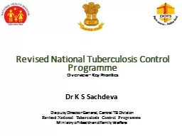 Dr K S Sachdeva Deputy Director General, Central TB Division