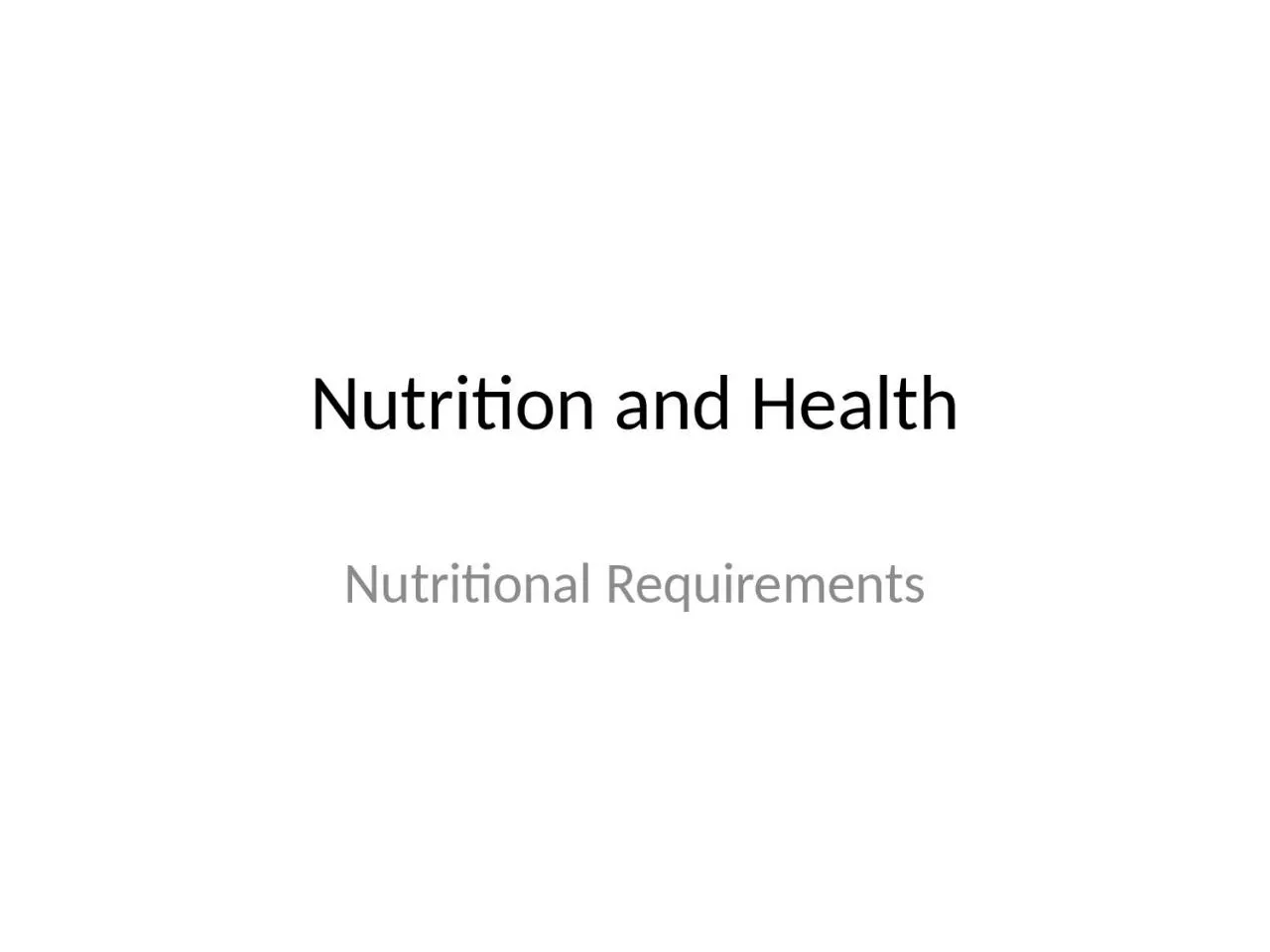 Nutrition and Health Nutritional Requirements