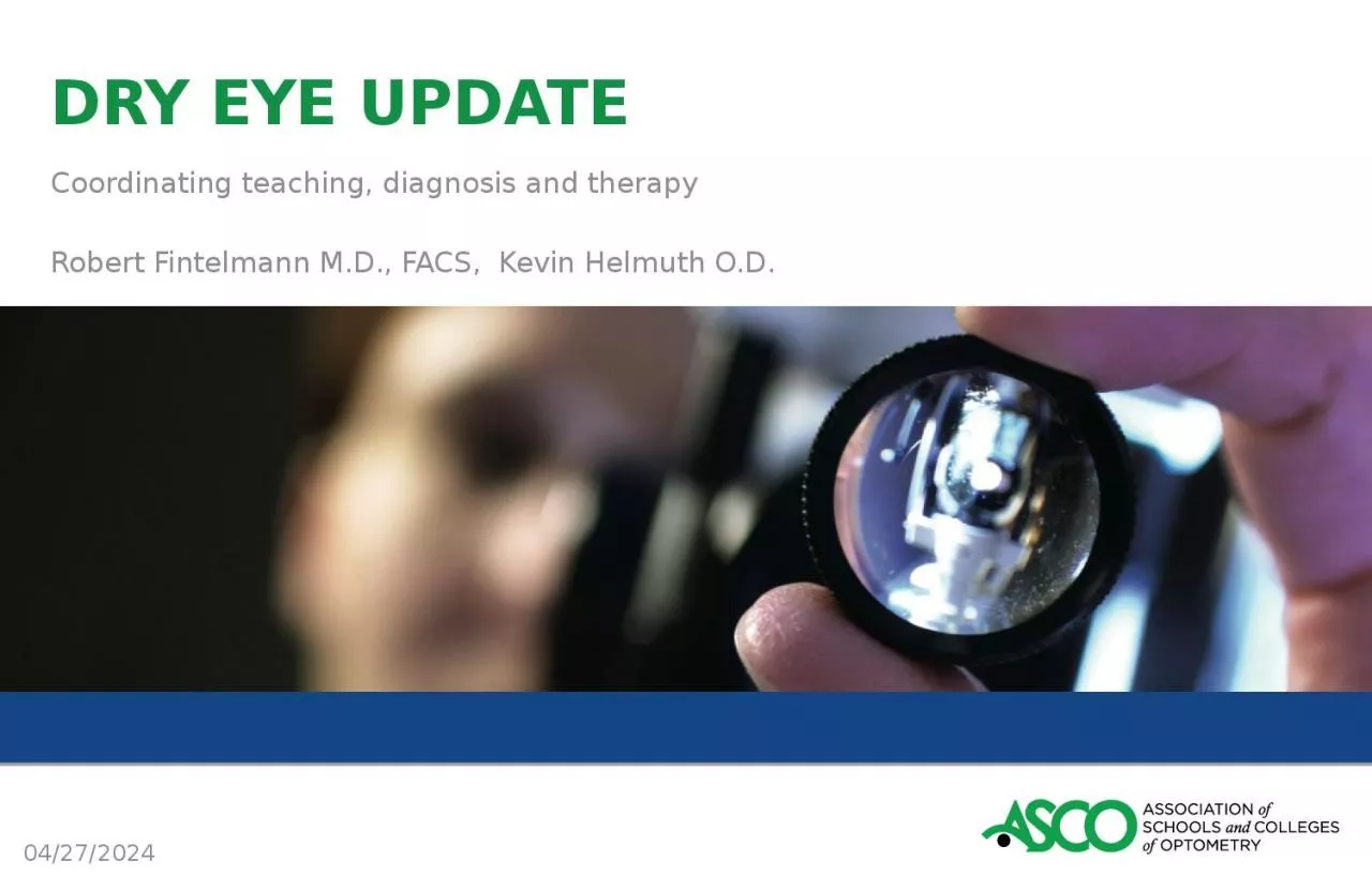 Dry Eye update Coordinating teaching, diagnosis and therapy