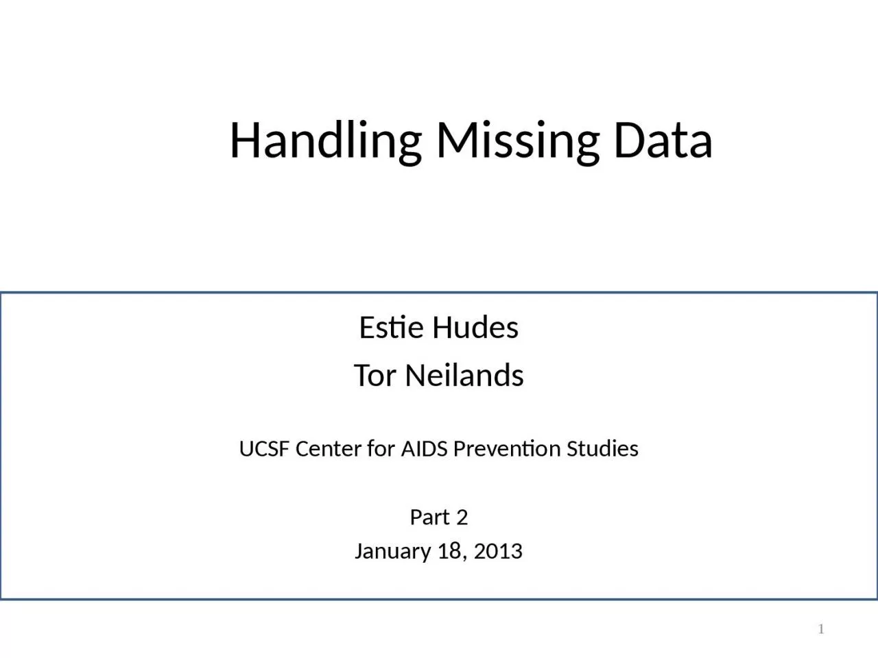 PPT-Handling Missing Data Estie Hudes