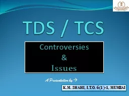 TDS / TCS K.M. SHAHI, I.T.O. 6(1)-1, MUMBAI