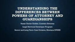 PPT-Understanding the differences between Powers of Attorney and Guardianships