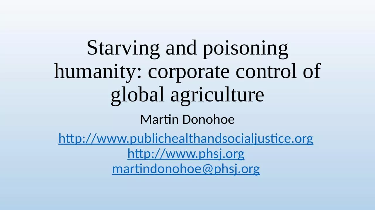 PPT-Starving and poisoning humanity: corporate control of global agriculture