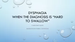 Dysphagia When the diagnosis is “hard to swallow”