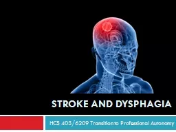 Stroke and Dysphagia  HCS 403/6209 Transition to Professional Autonomy