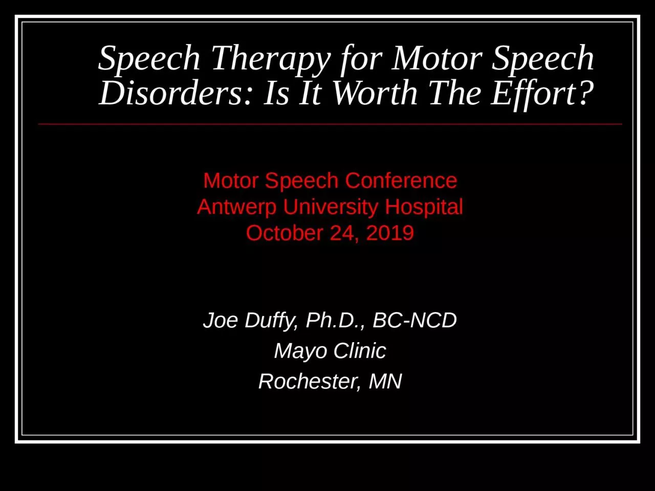 PPT-Speech Therapy for Motor Speech Disorders: Is It Worth The Effort?