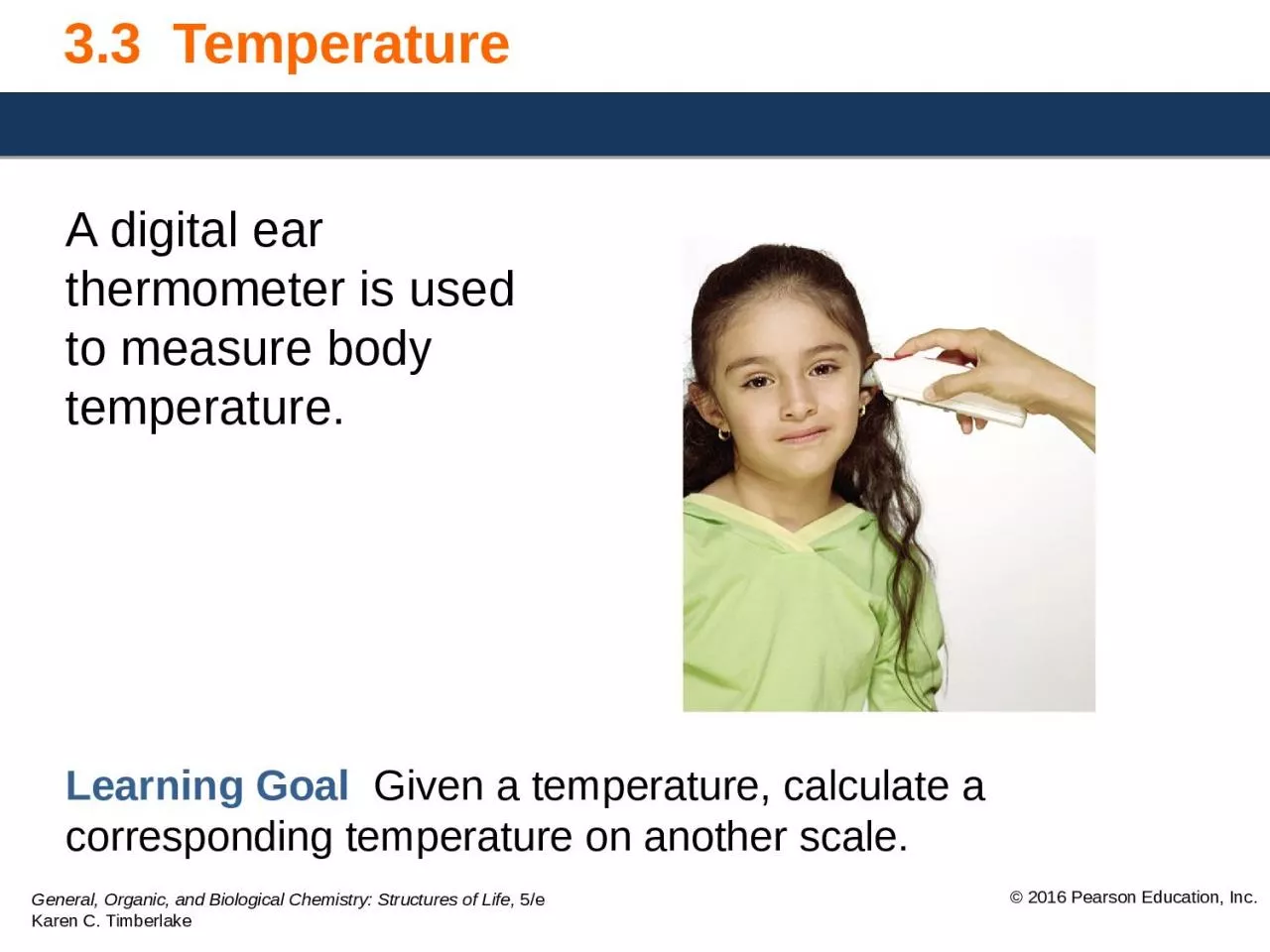 A digital ear thermometer is used to measure body temperature.