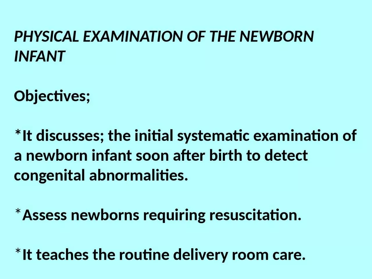 PPT-PHYSICAL EXAMINATION OF THE NEWBORN INFANT