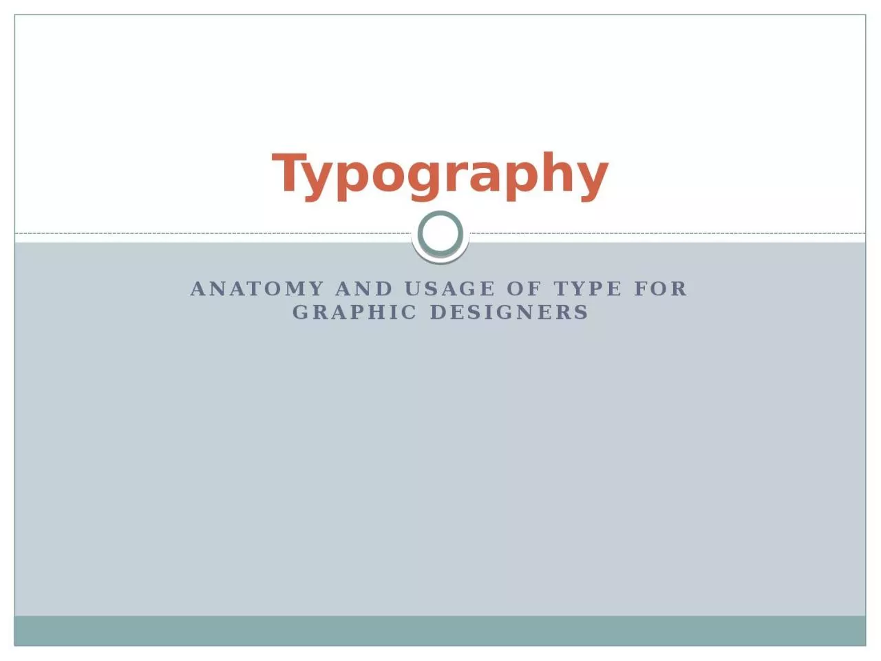 Anatomy and usage of type for graphic designers