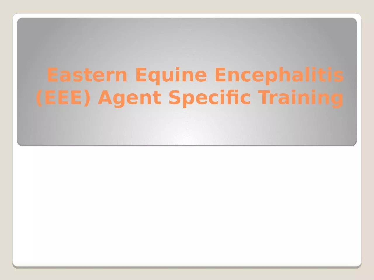 Eastern Equine Encephalitis (EEE) Agent Specific Training