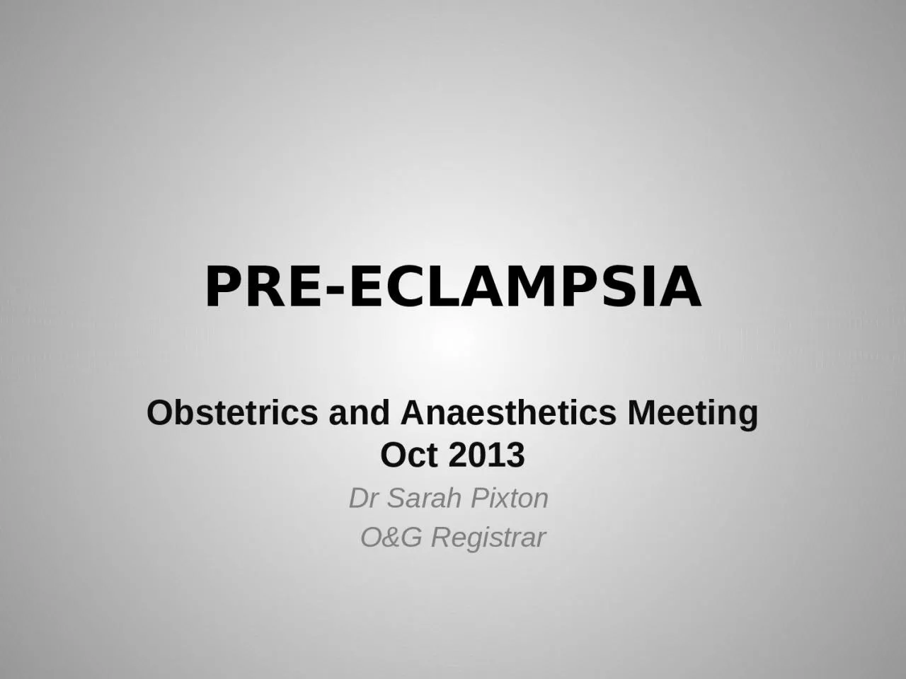 PRE-ECLAMPSIA Obstetrics and