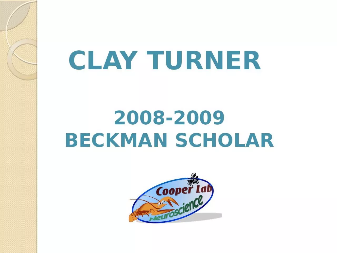 PPT-Clay turner 2008-2009 Beckman scholar