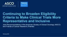 Continuing to Broaden Eligibility Criteria to Make Clinical Trials More Representative and Inclusiv