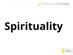 Spirituality “Spirituality is that which gives meaning to one's life and draws one to