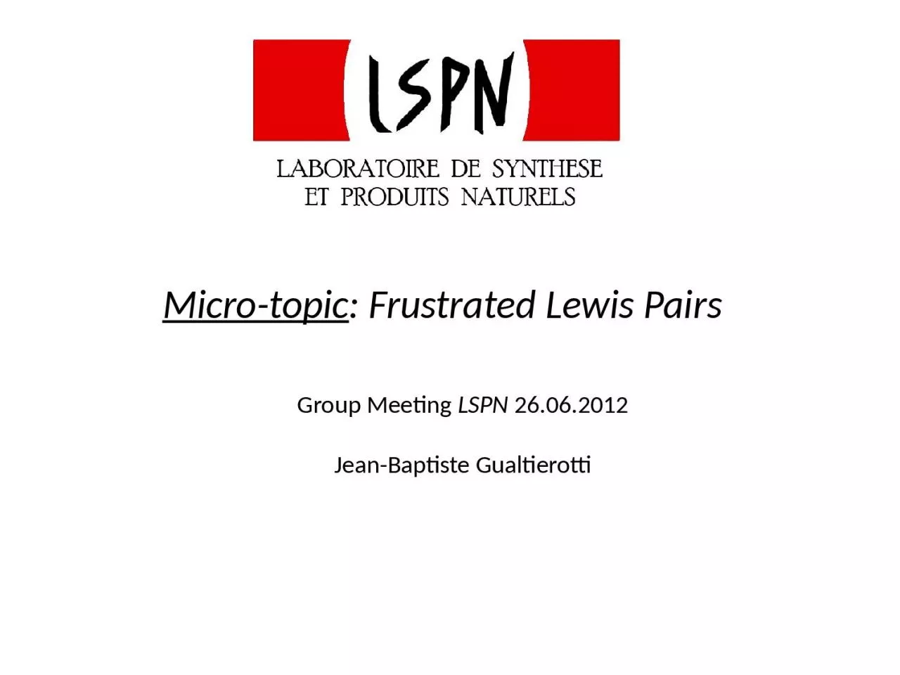 PPT-Group Meeting LSPN 26.06.2012