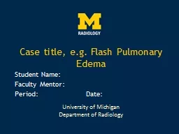 Case title, e.g. Flash Pulmonary Edema