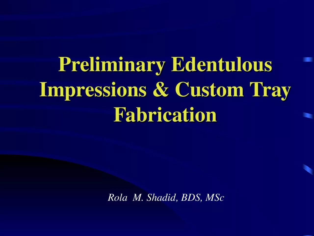 Preliminary Edentulous Impressions & Custom Tray Fabrication
