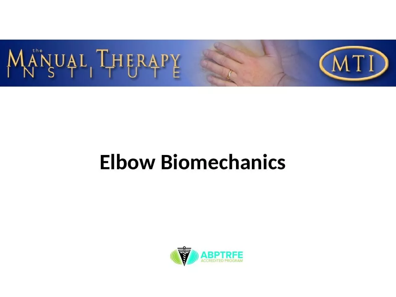 PPT-Elbow Biomechanics Humeroulnar