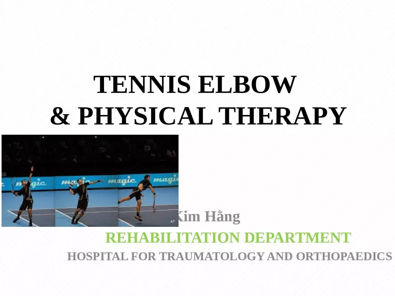 PPT-TENNIS ELBOW & PHYSICAL THERAPY