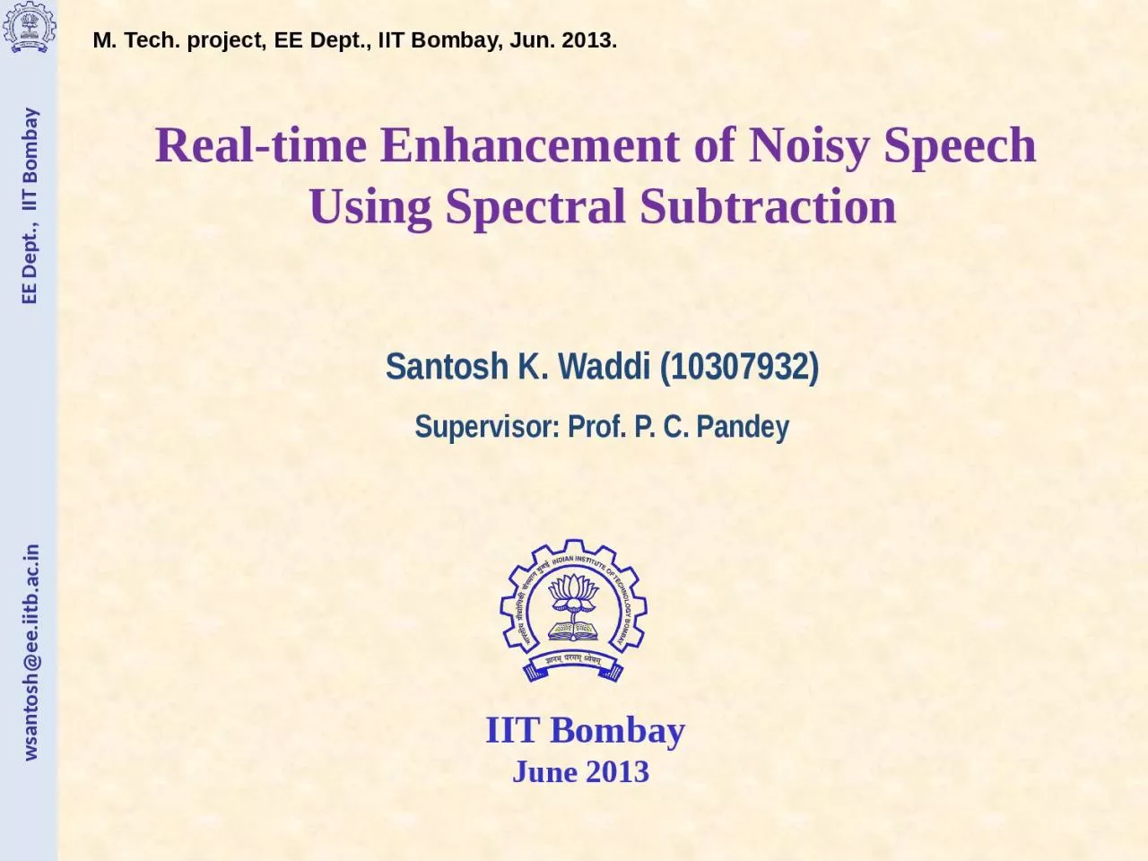 PPT-M. Tech. project, EE Dept., IIT Bombay, Jun. 2013.