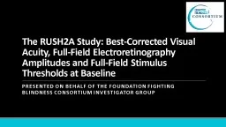 The RUSH2A Study: Best-Corrected Visual Acuity, Full-Field Electroretinography Amplitudes and Full-