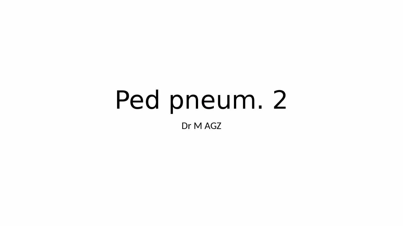 Ped pneum. 2 Dr  M AGZ 1.lung fields