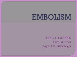 EMBOLISM DR. R.S.GOPIKA Prof. &