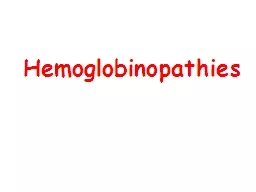 Hemoglobinopathies Hemoglobin is a tetramer consisting of 2 pairs of