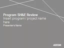 Program SH&E Review Insert program / project name here
