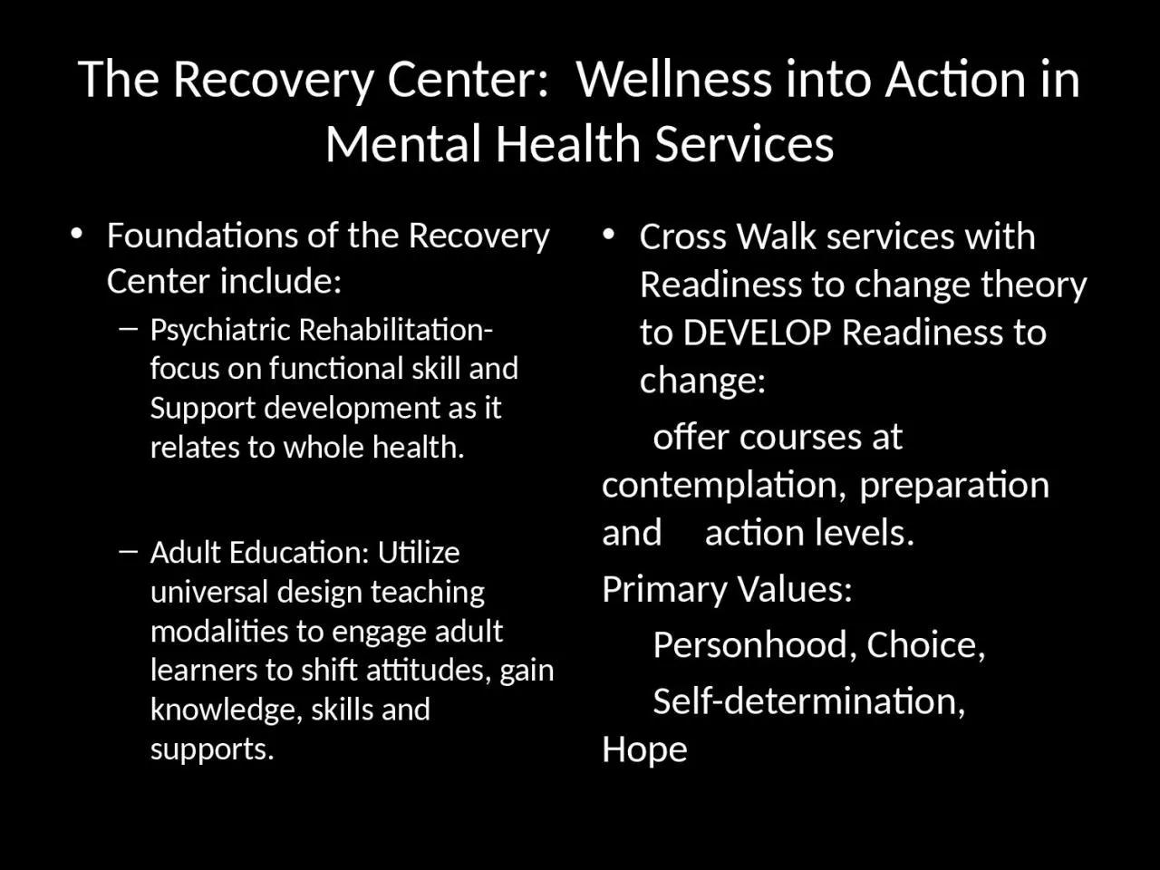 The Recovery Center:  Wellness into Action in Mental Health Services