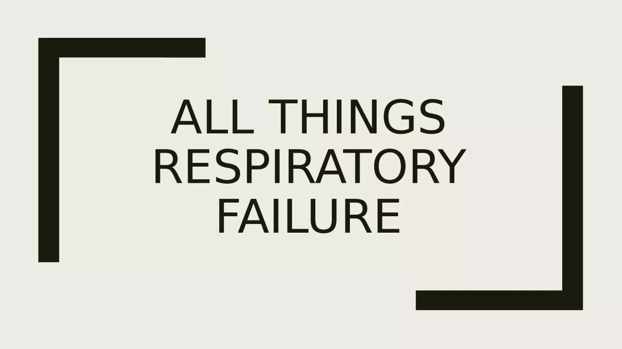 PPT-All things respiratory failure