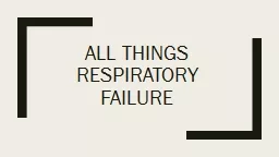 All things respiratory failure