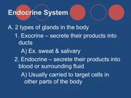 Endocrine System A. 2 types of