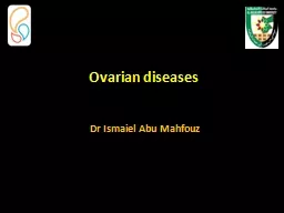 Ovarian  diseases Dr Ismaiel Abu Mahfouz