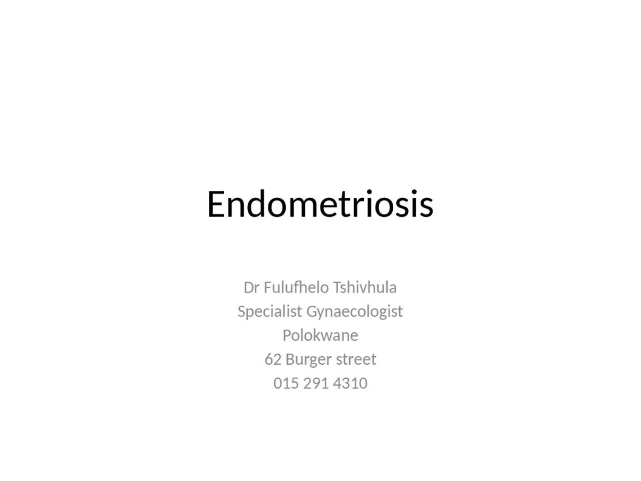 PPT-Endometriosis Dr Fulufhelo