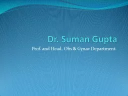 Dr.  Suman  Gupta Prof. and Head,