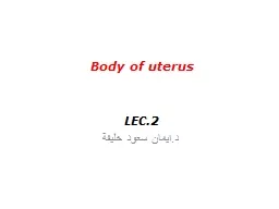 Body of uterus LEC.2 د.ايمان سعود خليفة