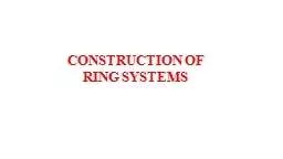 CONSTRUCTION OF  RING SYSTEMS