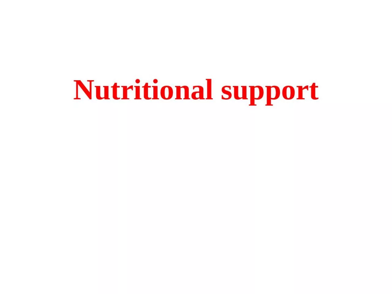 Nutritional support Nutritional support