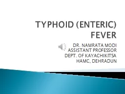TYPHOID (ENTERIC) FEVER DR. NAMRATA MODI