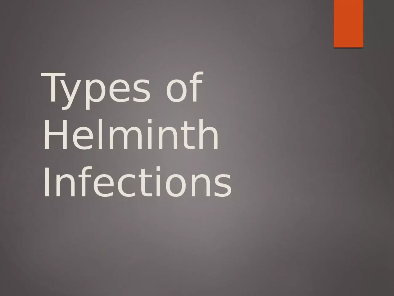 PPT-Types of Helminth Infections