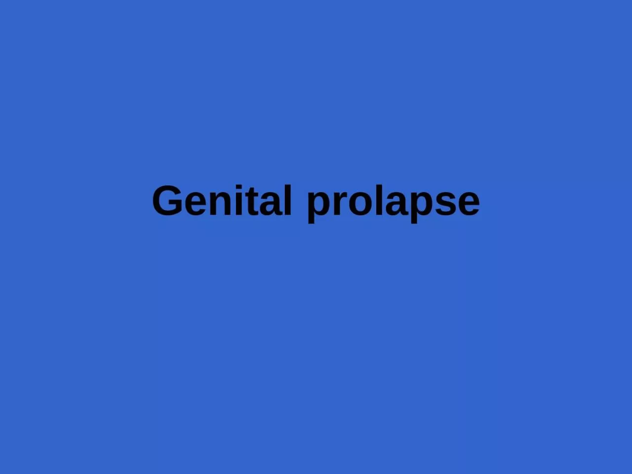 Genital prolapse Definition